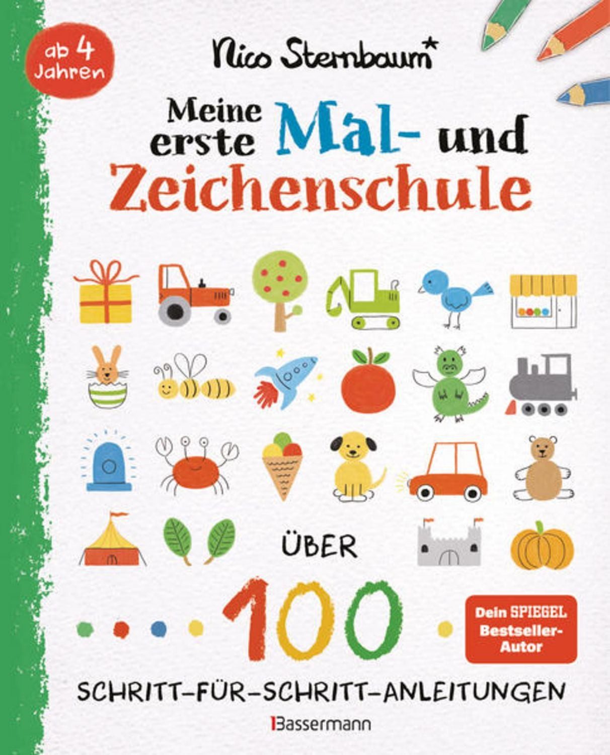 Meine erste Mal- und Zeichenschule. Ab 4 Jahren / Nico Sternbaum