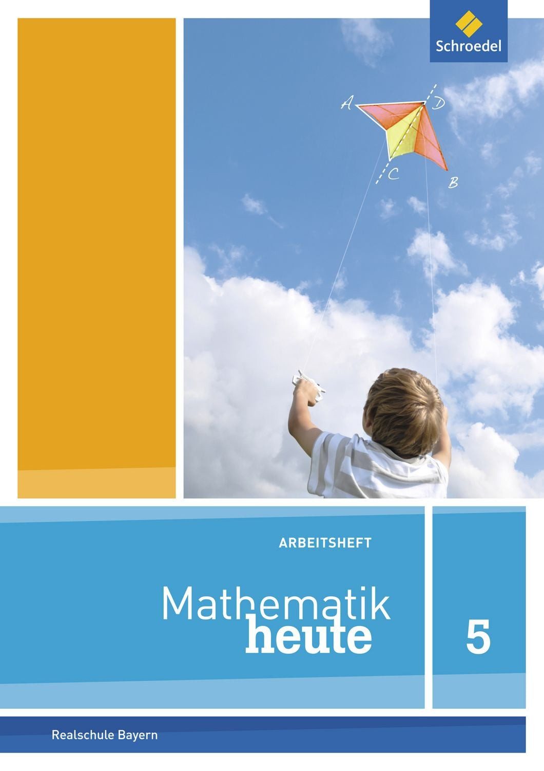 Schulbuch Mathematik heute - Ausgabe 2017 für Bayern Arbeitsheft 5 mit Lösungen diverse