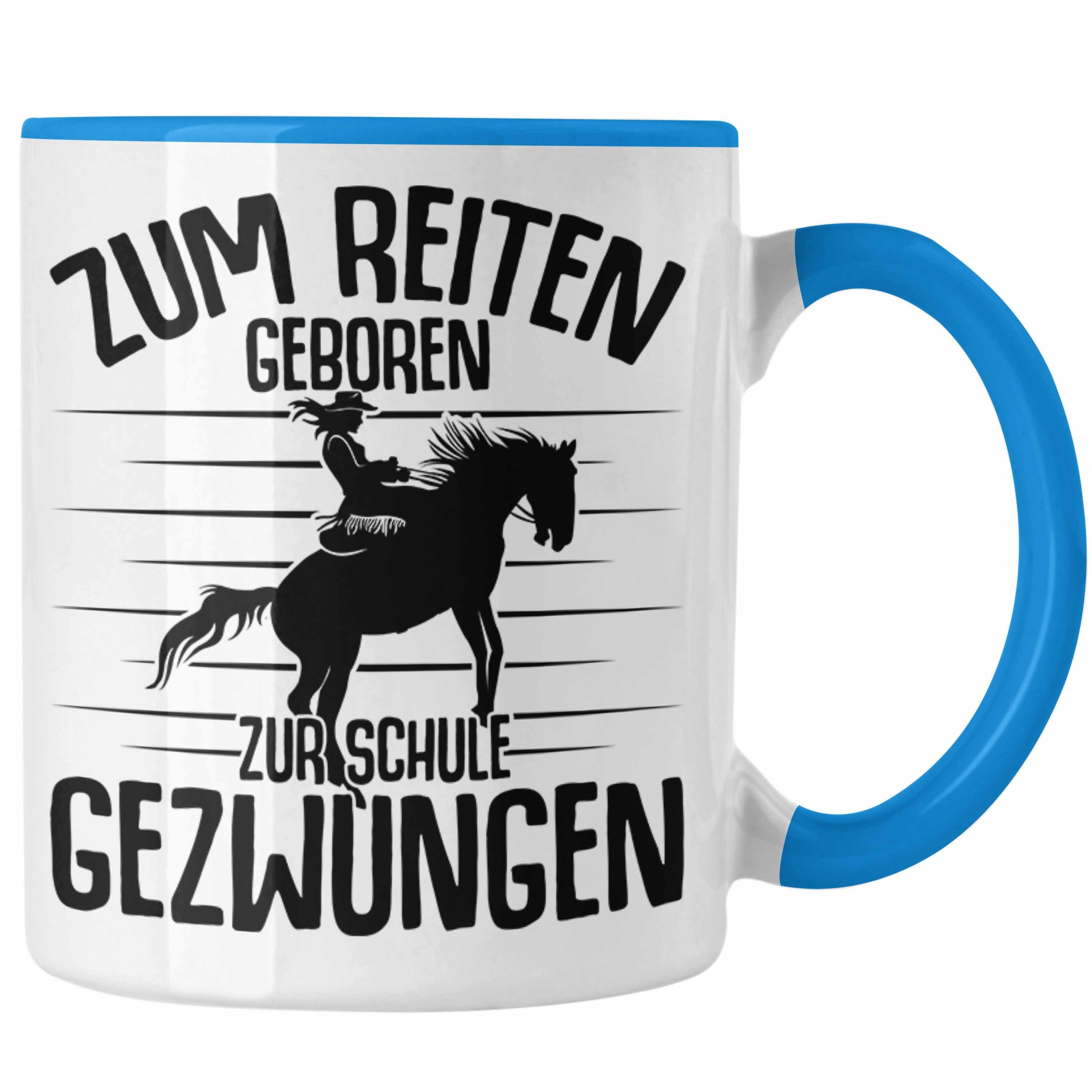 Trendation Tasse Trendation - Lustige Reiter Sprüche Geschenk Tasse Reiterin Pferde Mädchen Geschenkidee Zum Reiten Geboren Blau