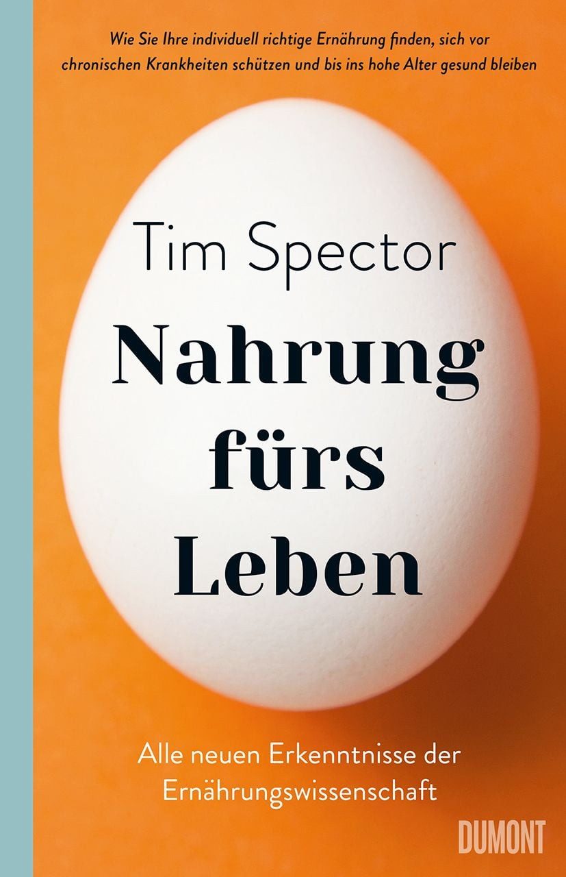 Nahrung fürs Leben / Tim Spector, Alle neuen Erkenntnisse der Ernährungswissenschaft – wie Sie Ihre individuell richtige Ernährung finden, sich vor chronischen Krankheiten schützen und bis ins hohe Alter gesund bleiben