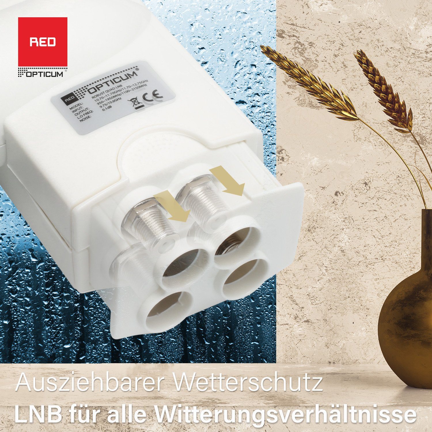 Robust Rauschmaß, Quad 0.1dB ausziehbarer kältebeständig, OPTICUM (Hitze- RED Wetterschutz) & LNB Universal-Quad-LNB