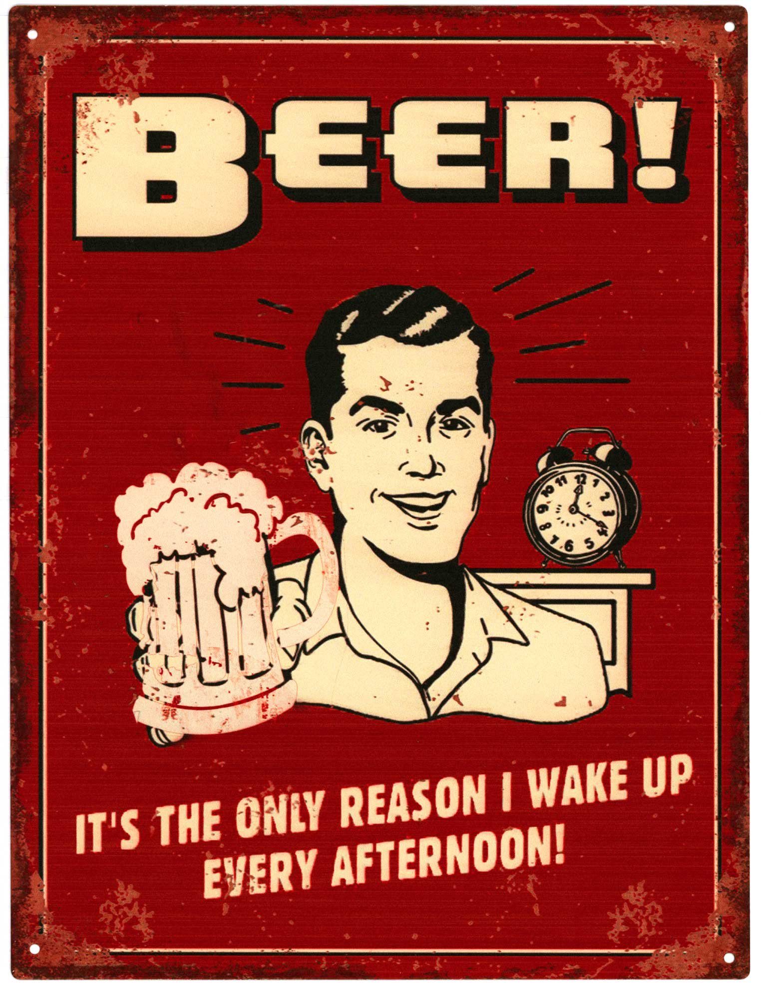 Metallschild Blechschild G4848 Bier Beer Is the only Reason i Wake up 25 x 33