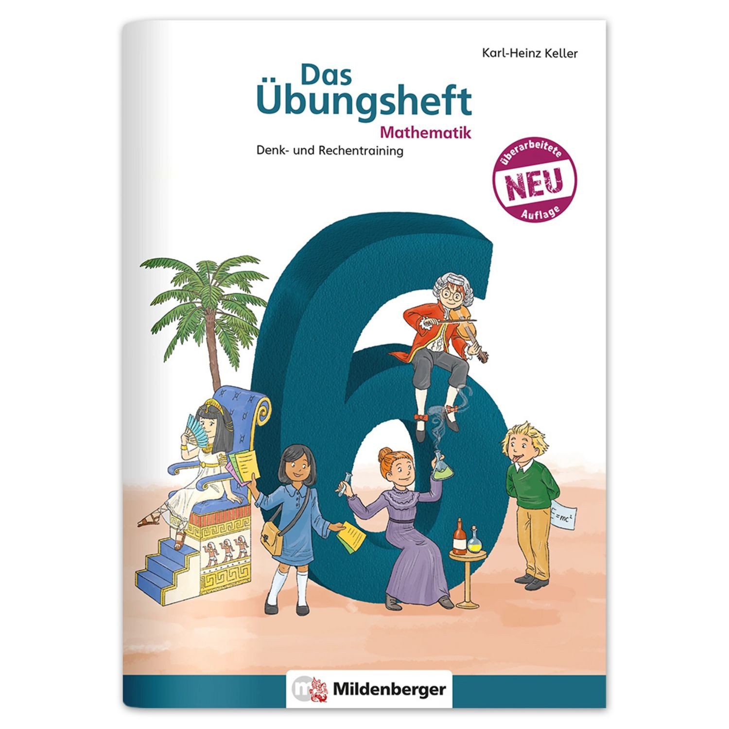 Das Übungsheft Mathematik 6 – Überarbeitete Neuauflage / Hendrik Simon, Nina Simon