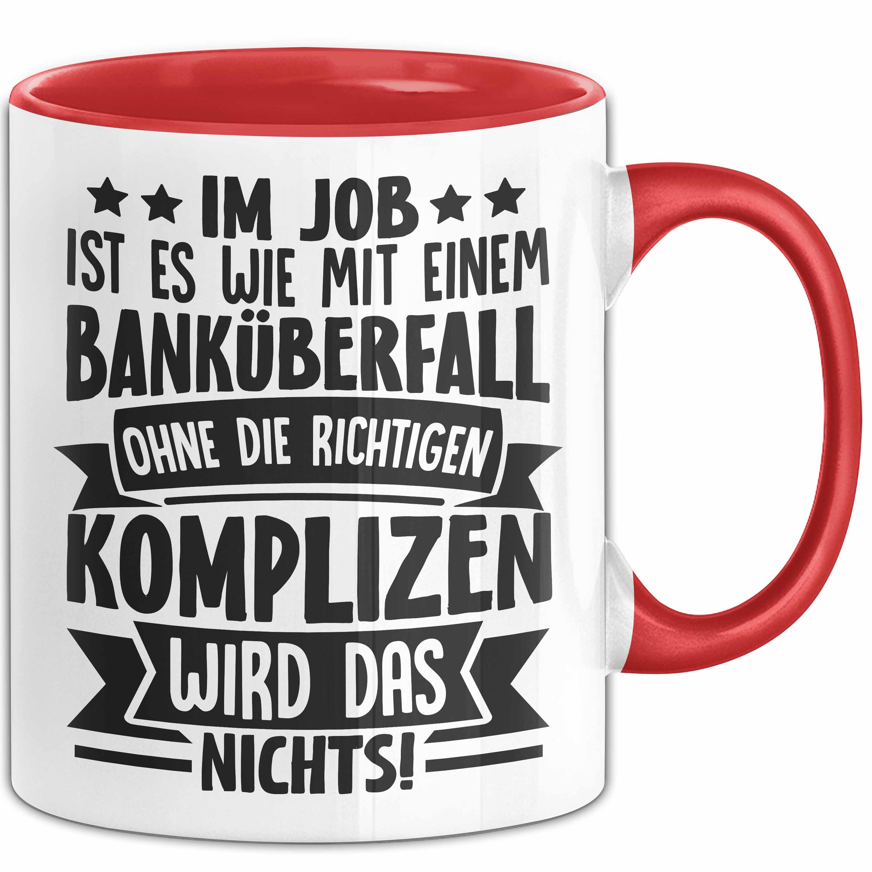 Trendation Tasse Kollegen Tasse Geschenk Im Job Ist Es Wie Mit Einem Banküberfall Ohn