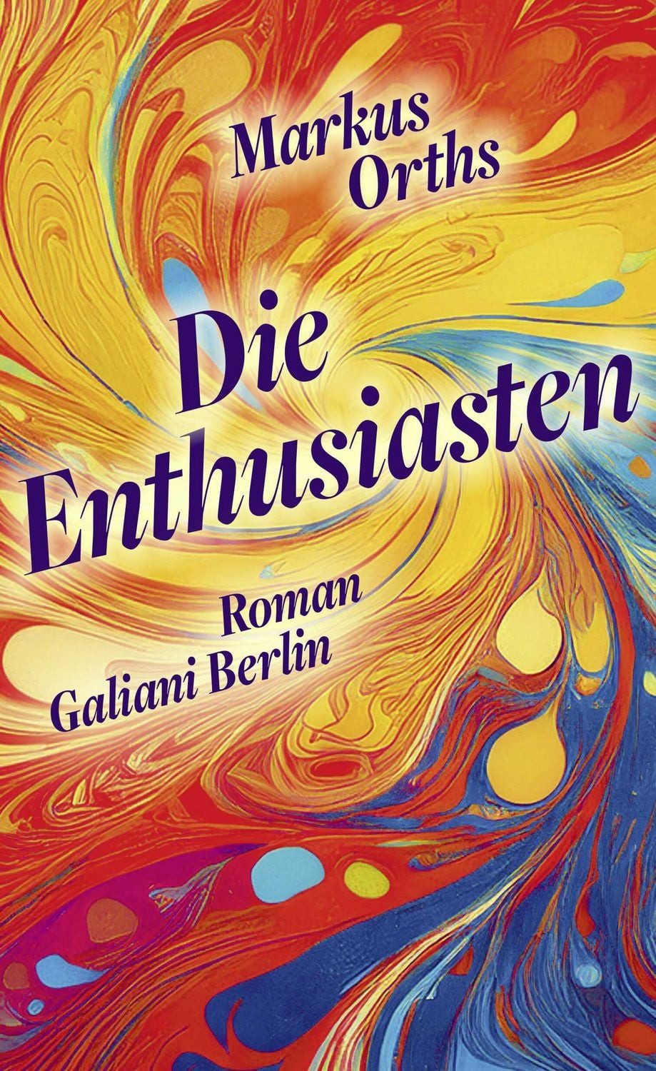 Die Enthusiasten / Markus Orths
