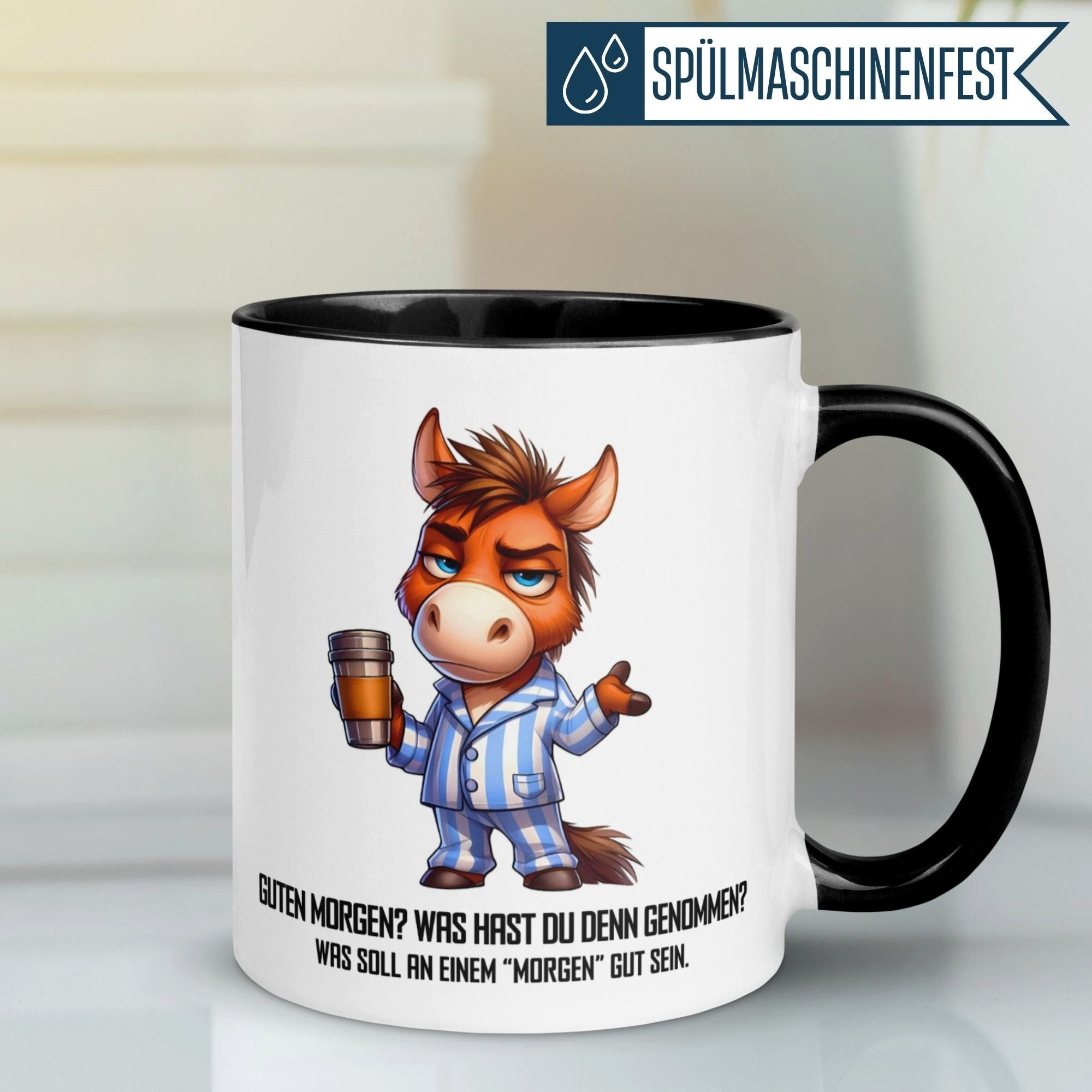 Momentals Tasse Pferd – Guten Morgen - Was soll daran gut sein – Morgenmuffel Geschenk, Gratis Versand · Links-&Rechtshänder · Spülmaschinenfest