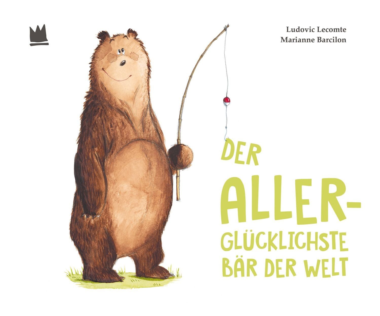 Der allerglücklichste Bär der Welt / Ludovic Lecomte