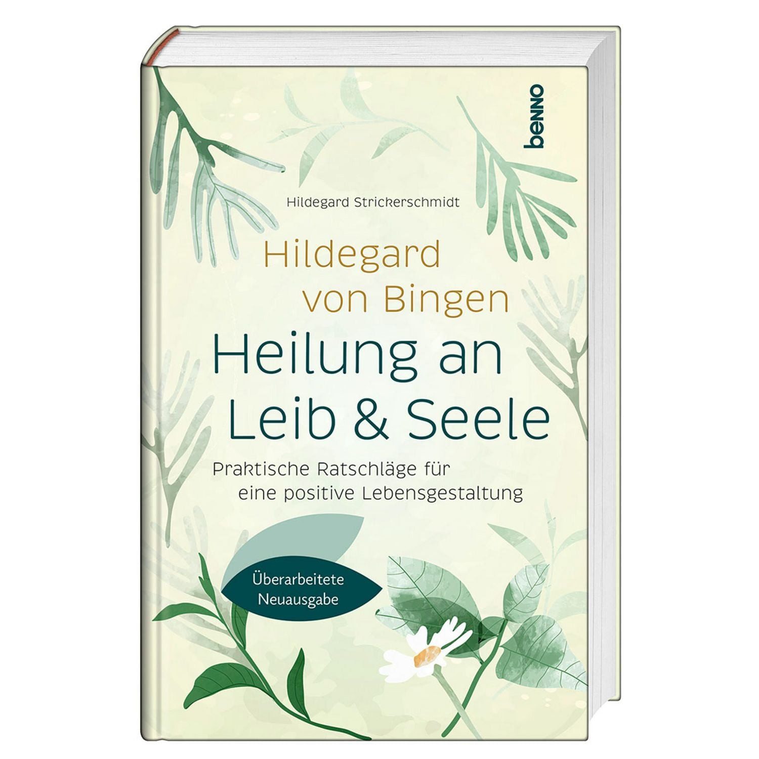 Hildegard von Bingen: Heilung an Leib und Seele / Hildegard Strickerschmidt