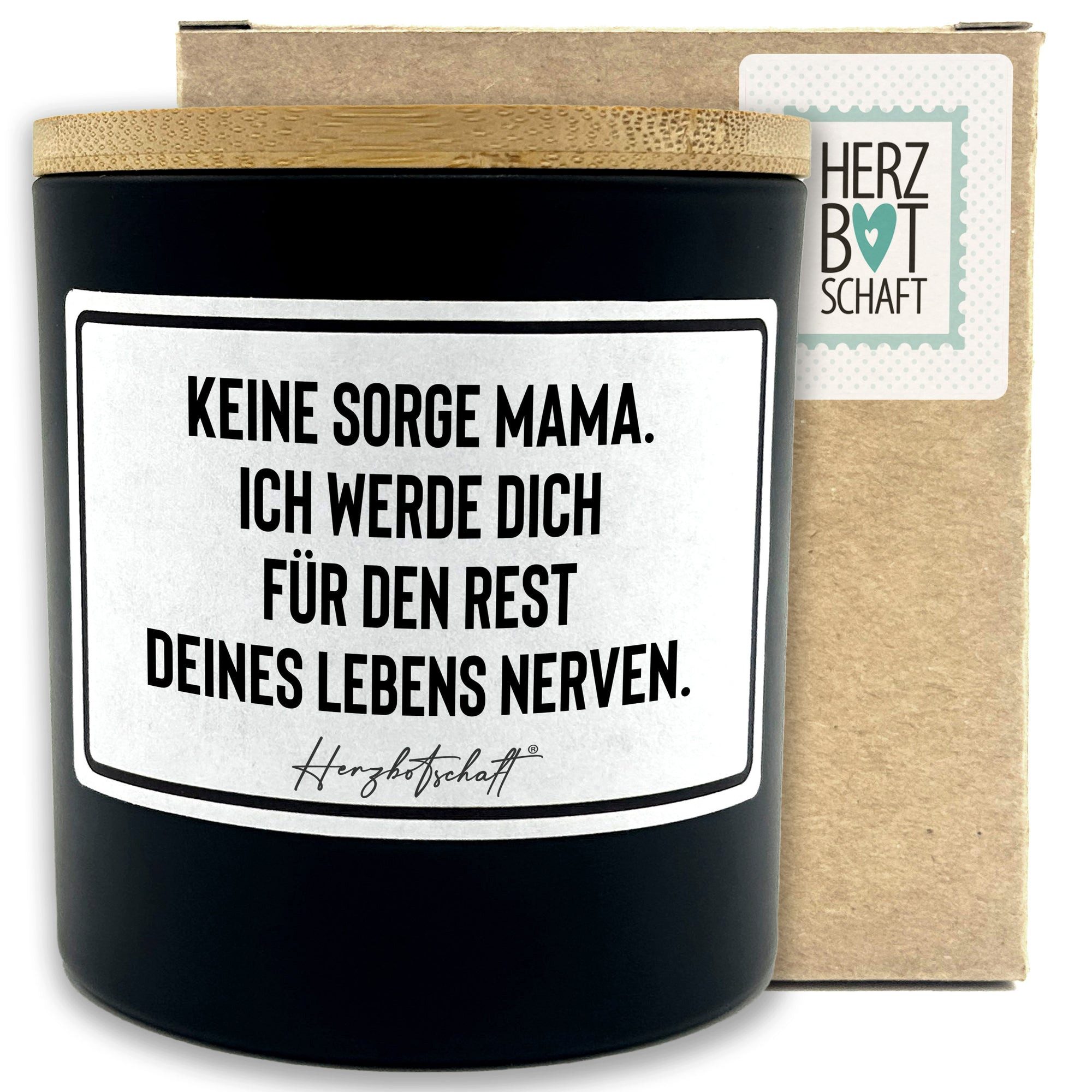 Herzbotschaft Duftkerze, (Keine Sorge Mama. Ich werde dich für den Rest deines Lebens nerven., originelles Geschenk, handgemachte nachhaltige Sojakerze im Glas)