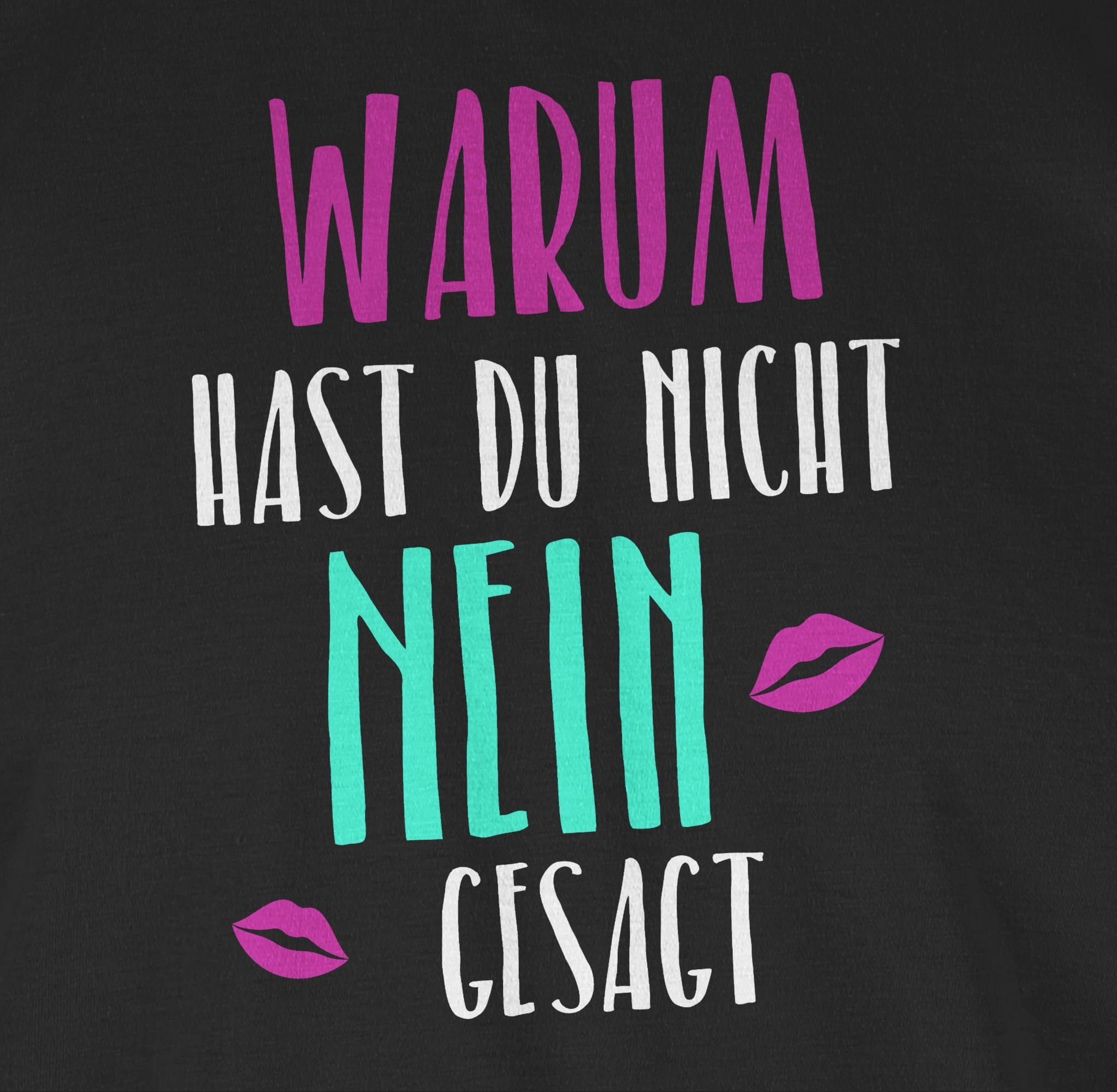 nein T-Shirt hast gesagt 01 Party Shirtracer nicht Outfit Schlager Warum Schwarz du