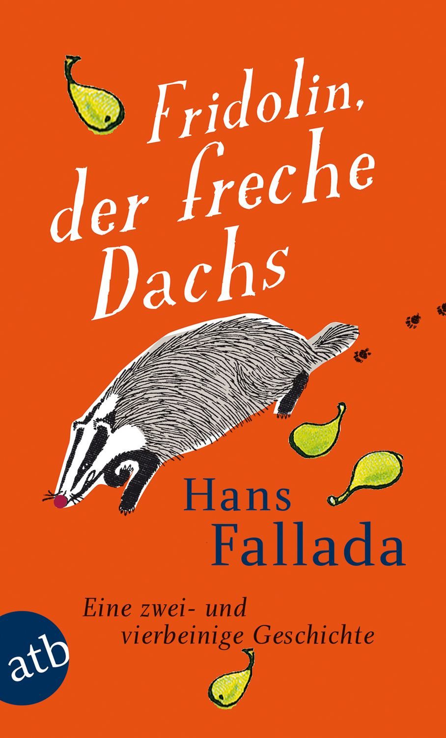 Fridolin, der freche Dachs / Hans Fallada
