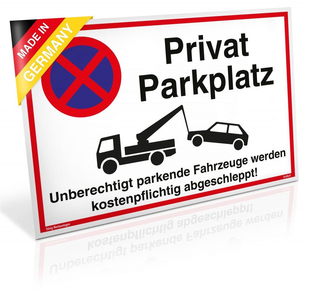 König Werbeanlagen Hinweisschild Schild Privat Parkplatz Unberechtigt parkende Fahrzeuge Werden kostenp