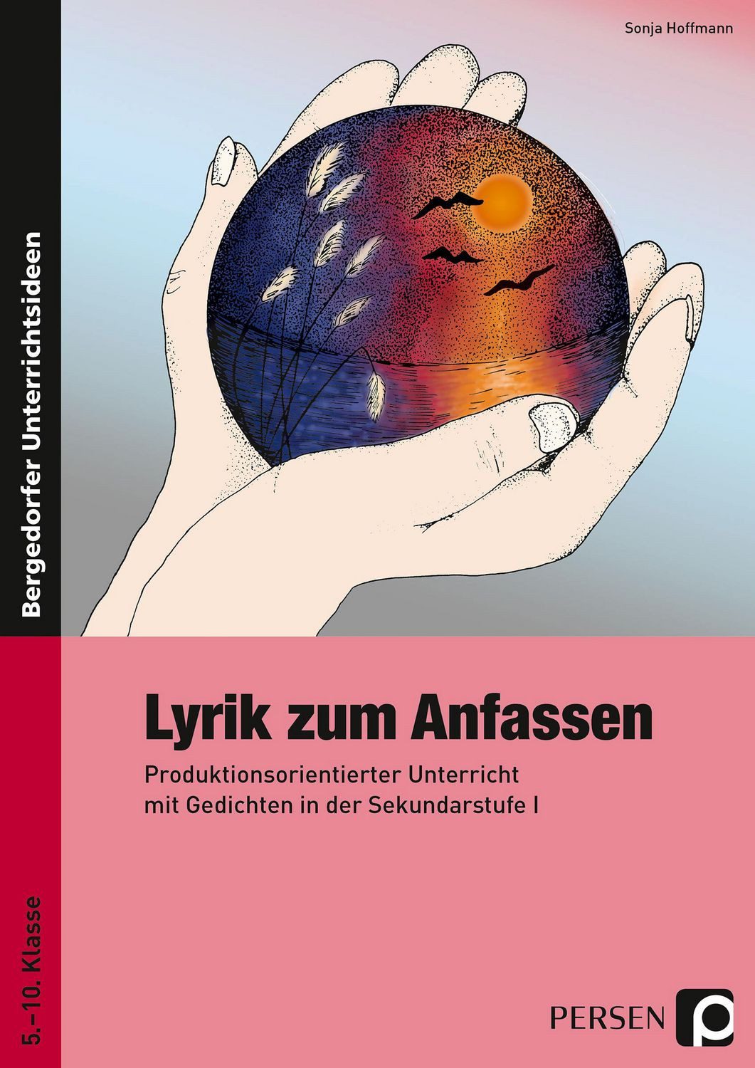 Lyrik zum Anfassen Produktionsorientierter Unterricht mit Gedichten in / Sonja Hoffmann