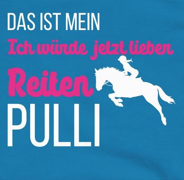 Shirtracer Hoodie Mein ich würde jetzt lieber Reiten Pulli weiß Pferd