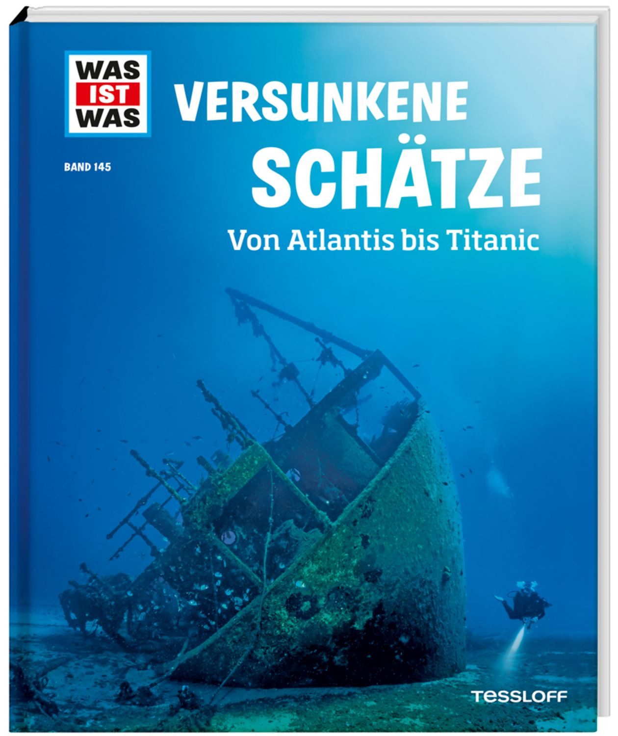 WAS IST WAS Band 145 Versunkene Schätze. Von Atlantis bis Titanic / Florian Huber