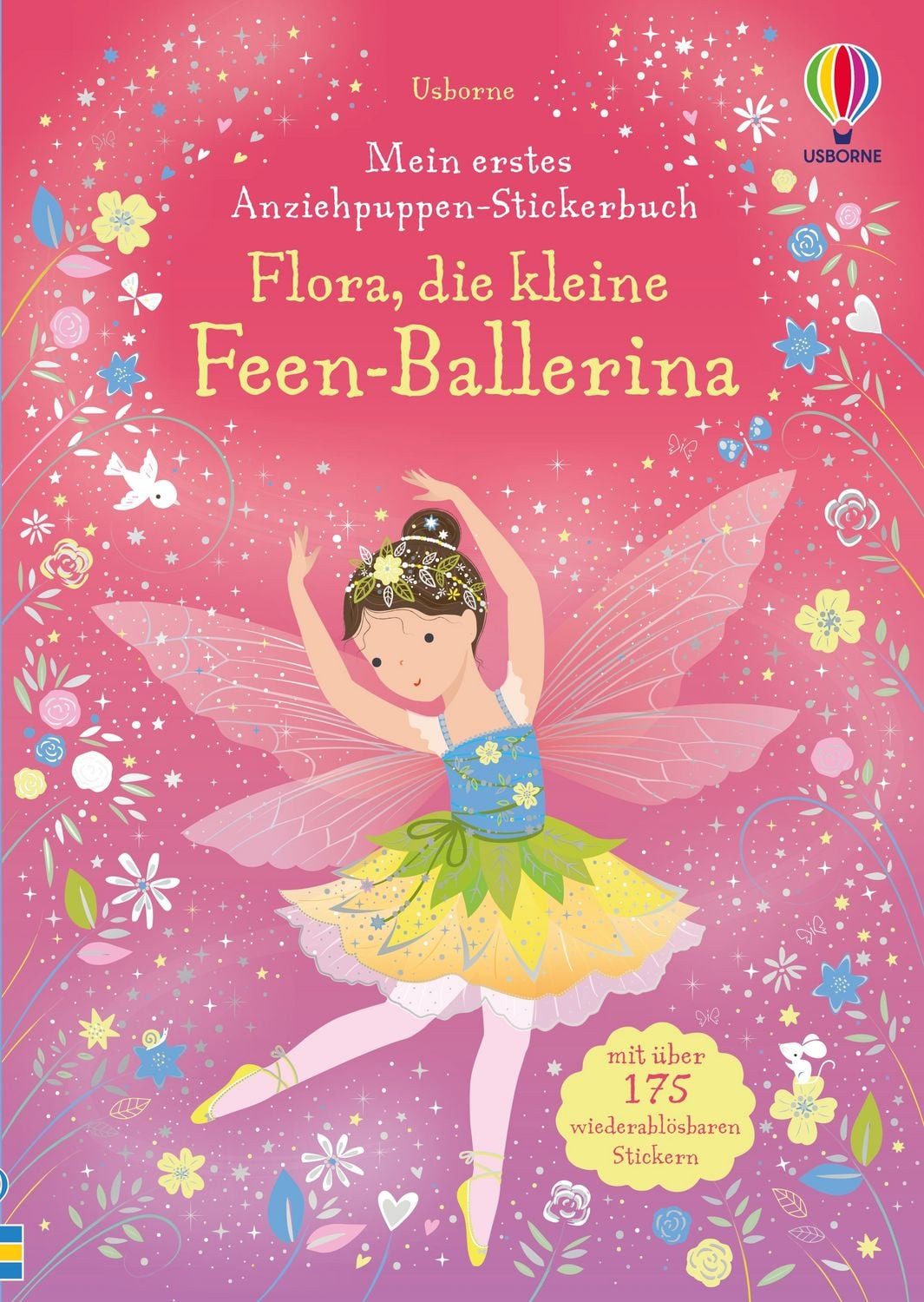 Mein erstes Anziehpuppen-Stickerbuch: Flora, die kleine Feen-Ballerina / Fiona Watt
