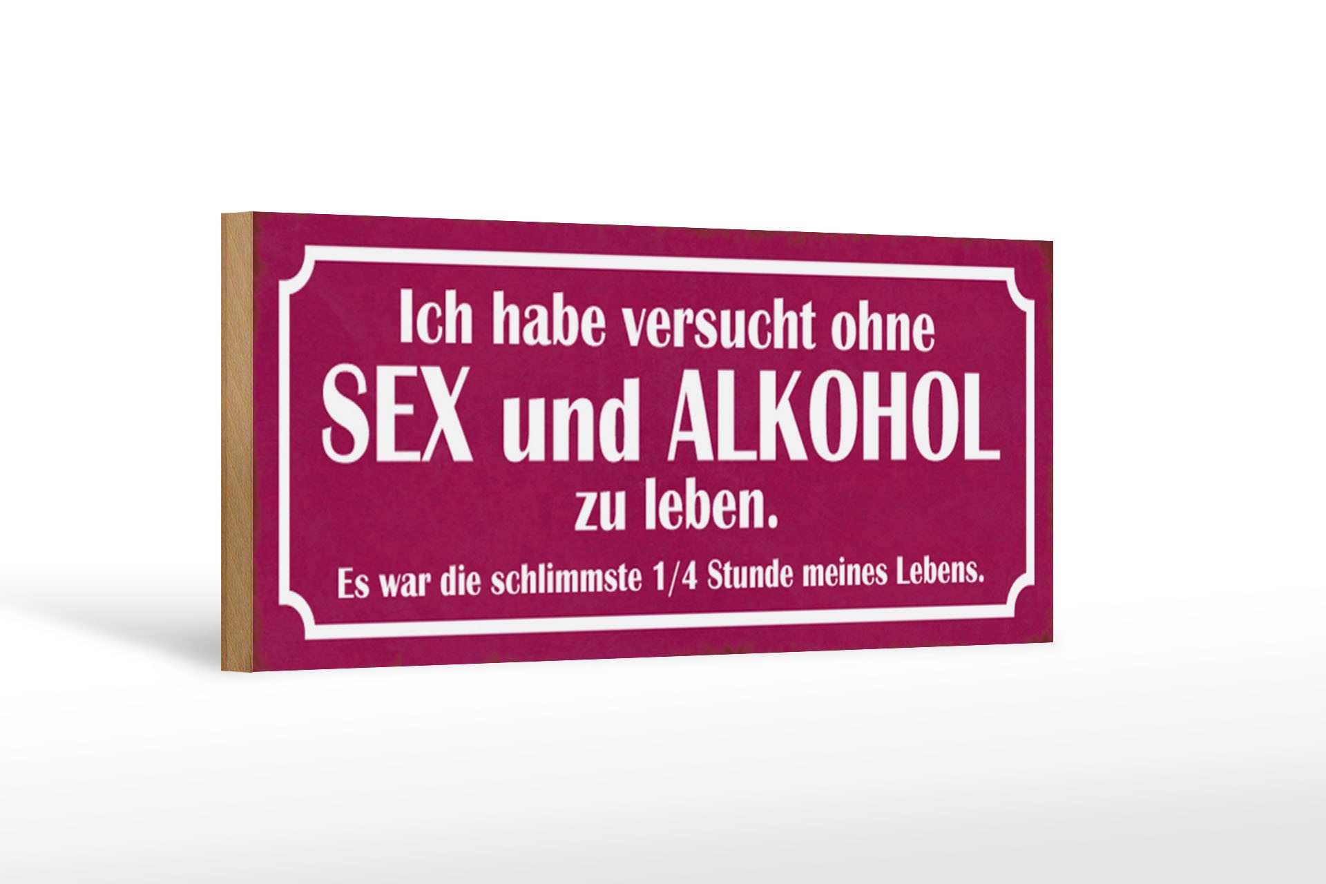 Holzbild Spruch 27x10cm ohne Sex und zu leben
