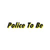 Police To Be