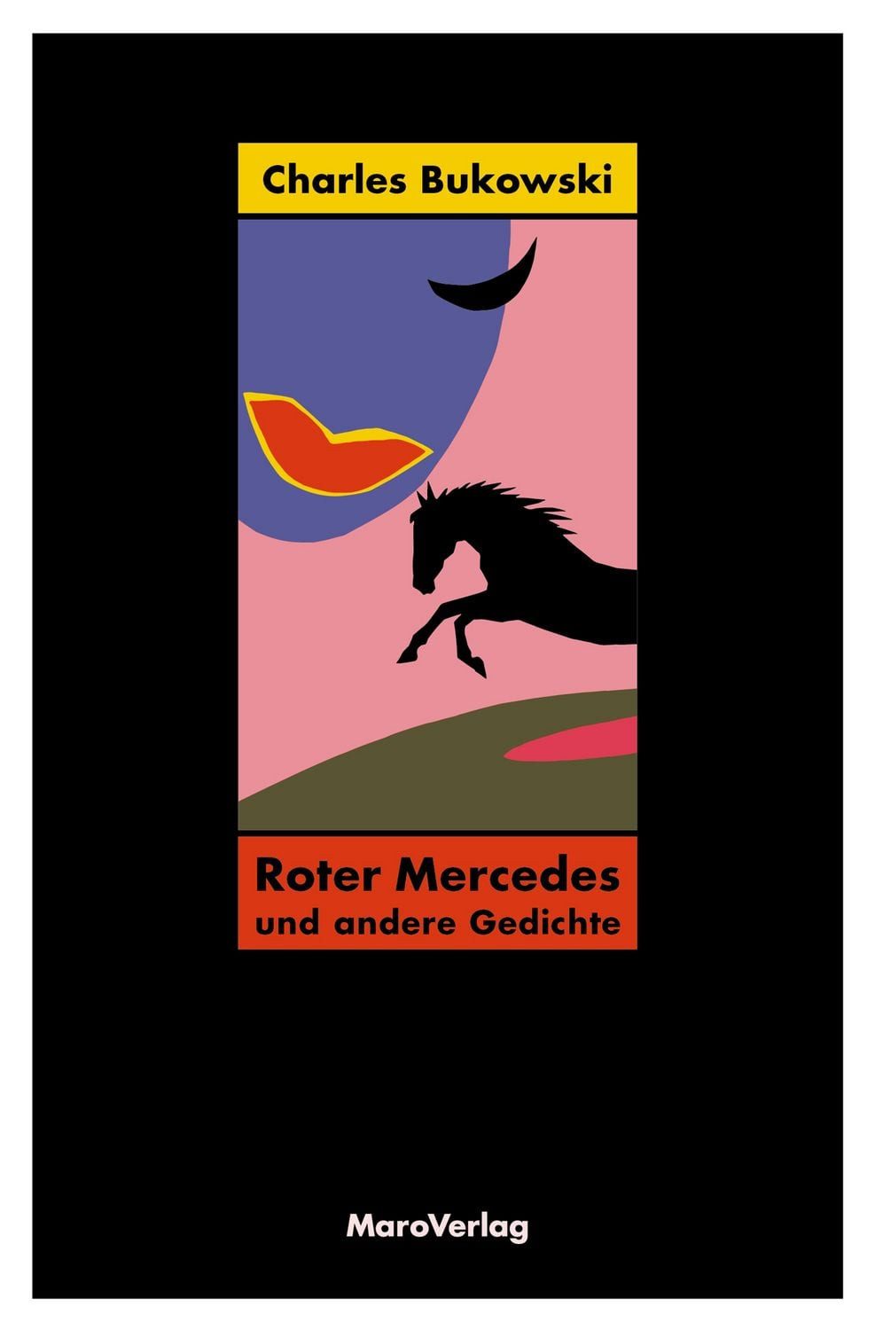 Roter Mercedes / Charles Bukowski, und andere Gedichte