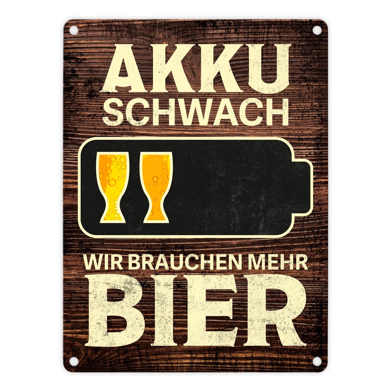 Metallschild Akku schwach Wir brauchen mehr Bier - Metallschild mit Biermotiven