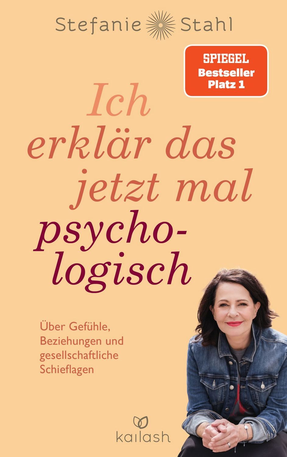 Ich erklär das jetzt mal psychologisch / Stefanie Stahl