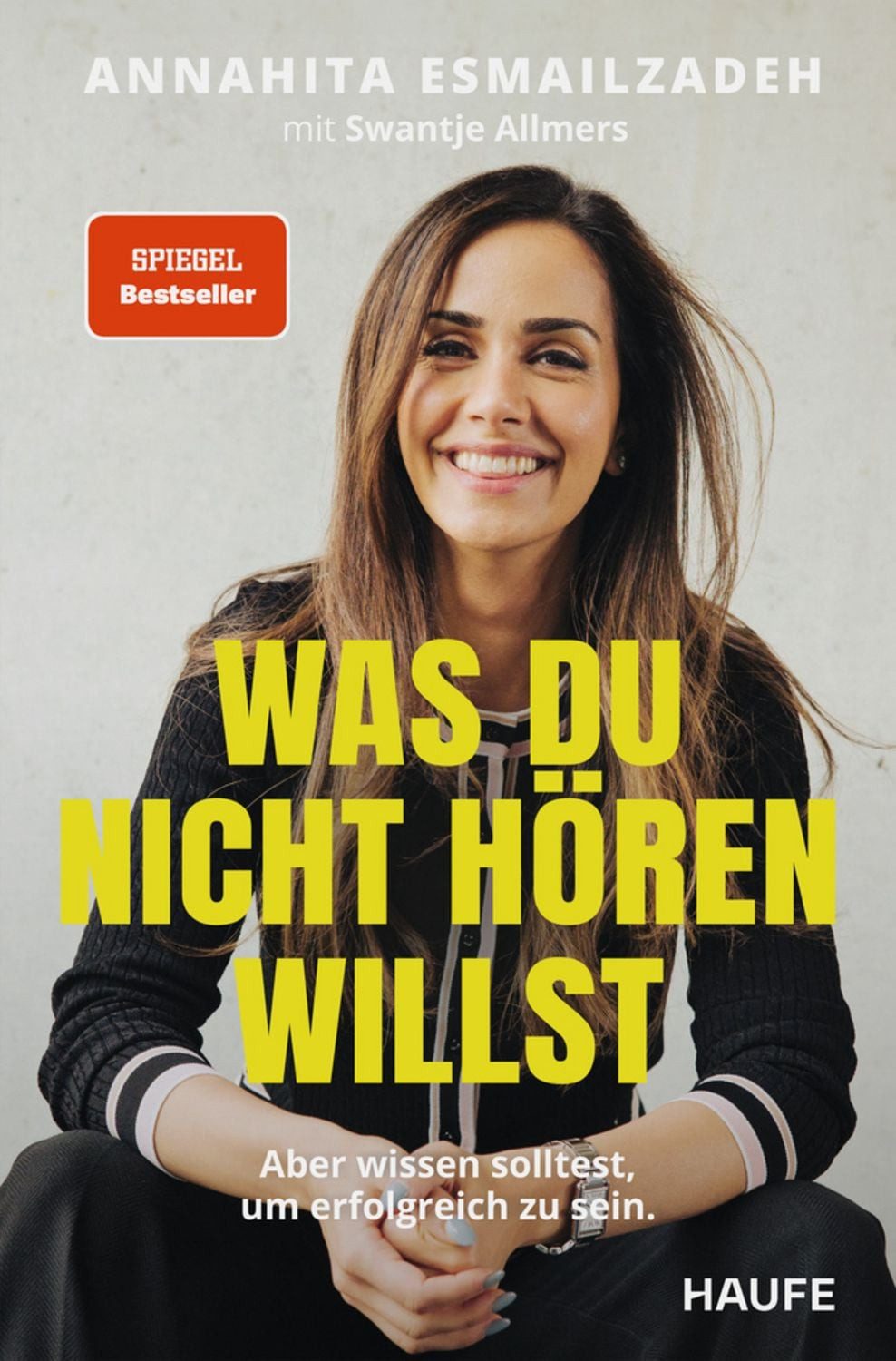 Was du nicht hören willst / Annahita Esmailzadeh, Swantje Allmers