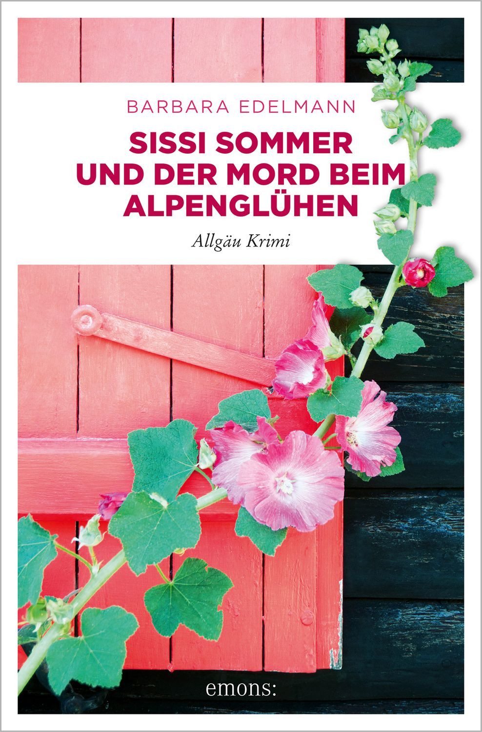 Sissi Sommer und der Mord beim Alpenglühen / Barbara Edelmann