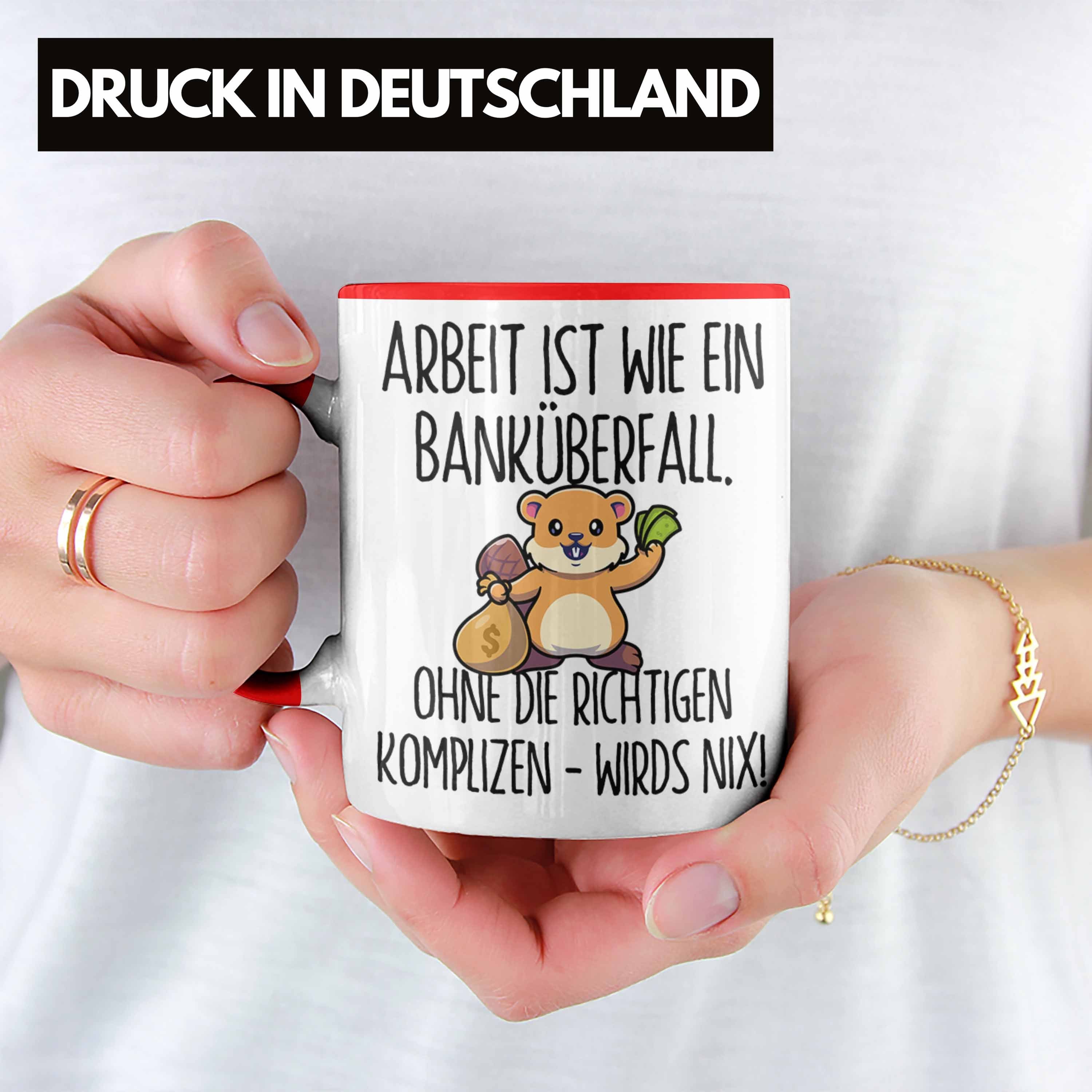 Ein Banküberfall Geschenk Arbeit Tasse Kollegen Banküberfall K Wie Rot Trendation Ist Tasse