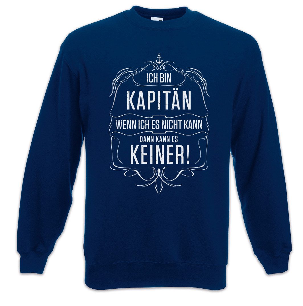 Sweatshirt Ich Bin Kapitän Sweatshirt Seefahrt Arbeit Beruf Meer Fischer Job