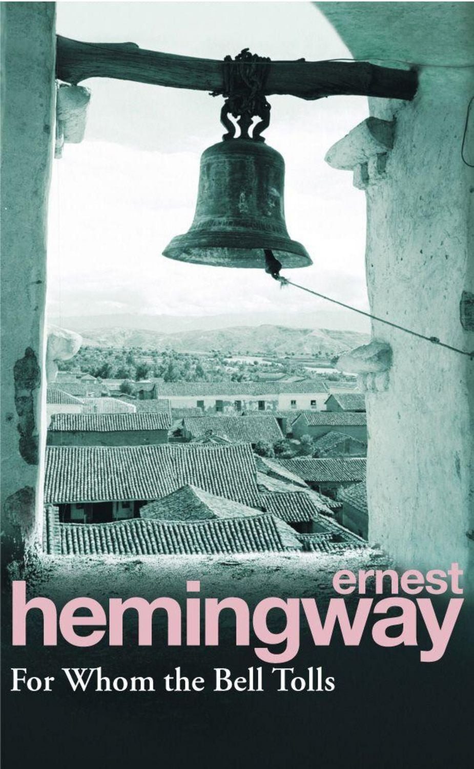 For Whom the Bell Tolls / Ernest Hemingway