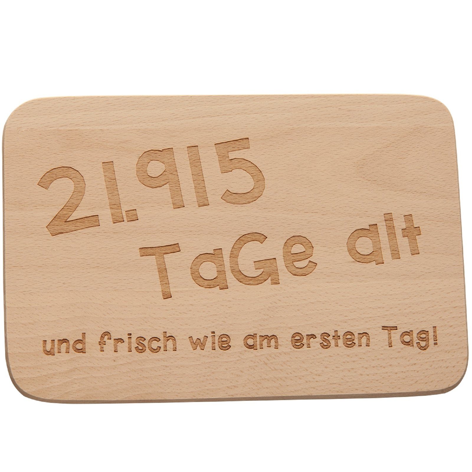 Neuetischkultur Frühstücksbrett Frühstücksbrettchen 21.915 Tage alt und..., Holz, (1-St., 1 Frühstücksbrettchen), Geschenkidee Partyzubehör