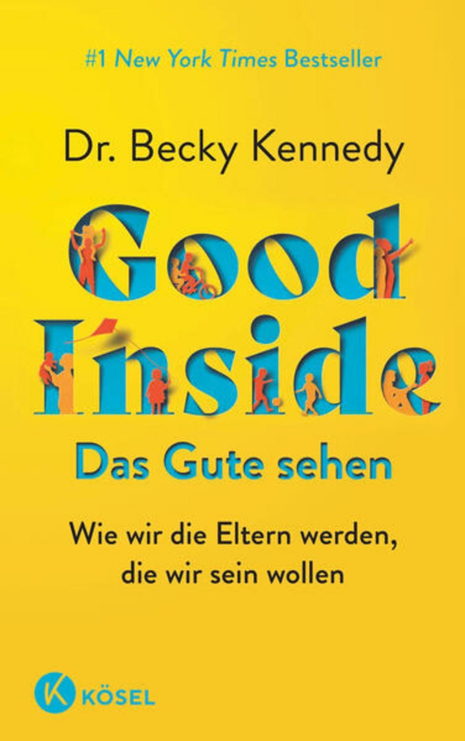 Good Inside - Das Gute sehen / Becky Kennedy, New York Times Bestseller