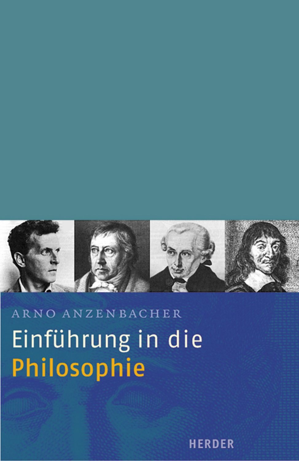 Einführung in die Philosophie / Arno Anzenbacher