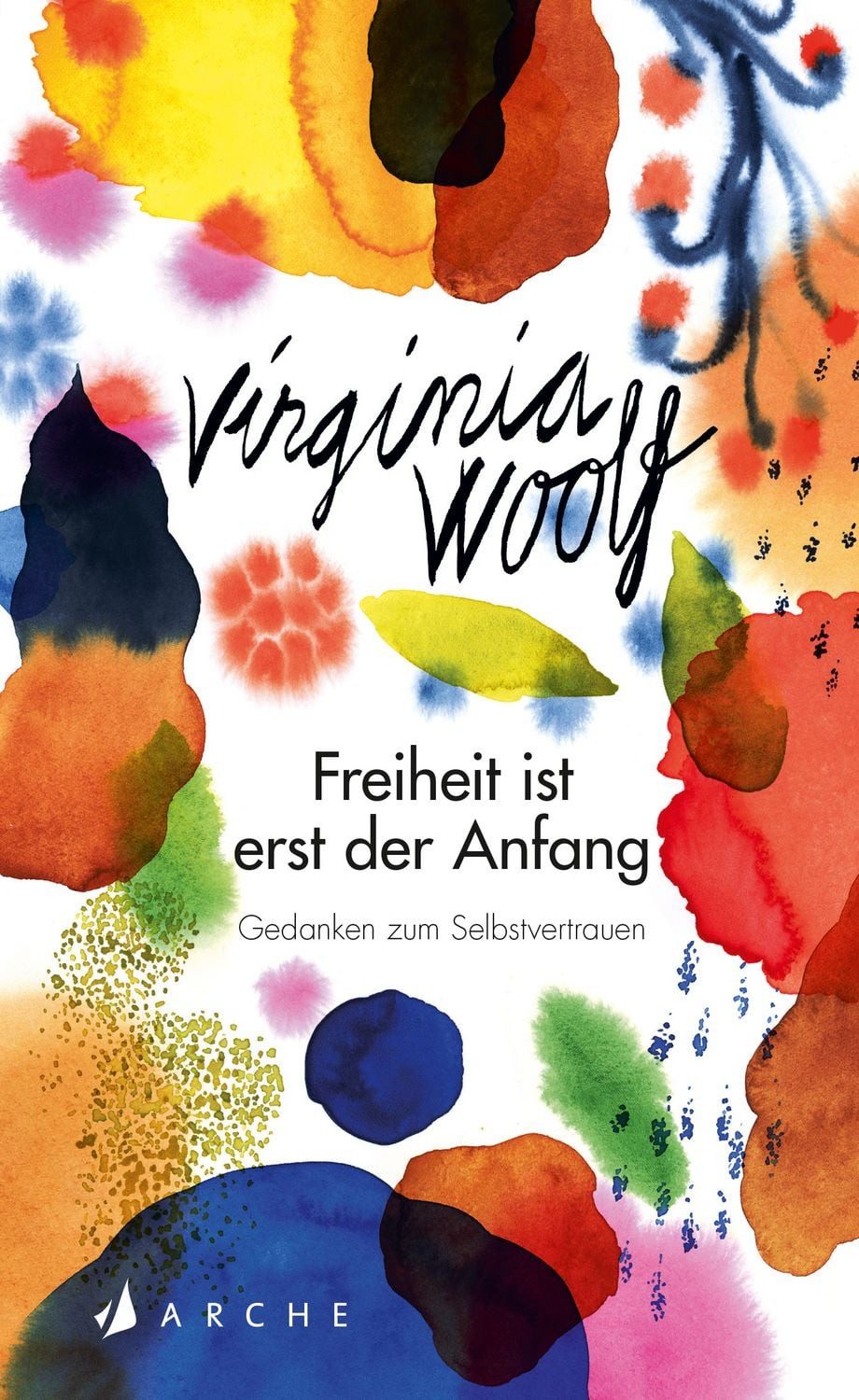 Belletristik Freiheit ist erst der Anfang Gedanken zum Selbstvertrauen Virginia Woolf