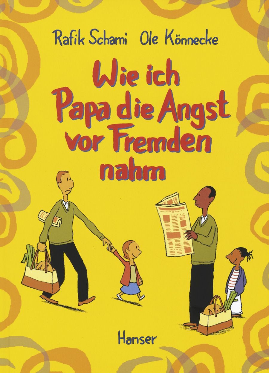 Kinderbuch Wie ich Papa die Angst vor Fremden nahm Ausgezeichnet mit dem Illustra Rafik Schami, Ole Könnecke