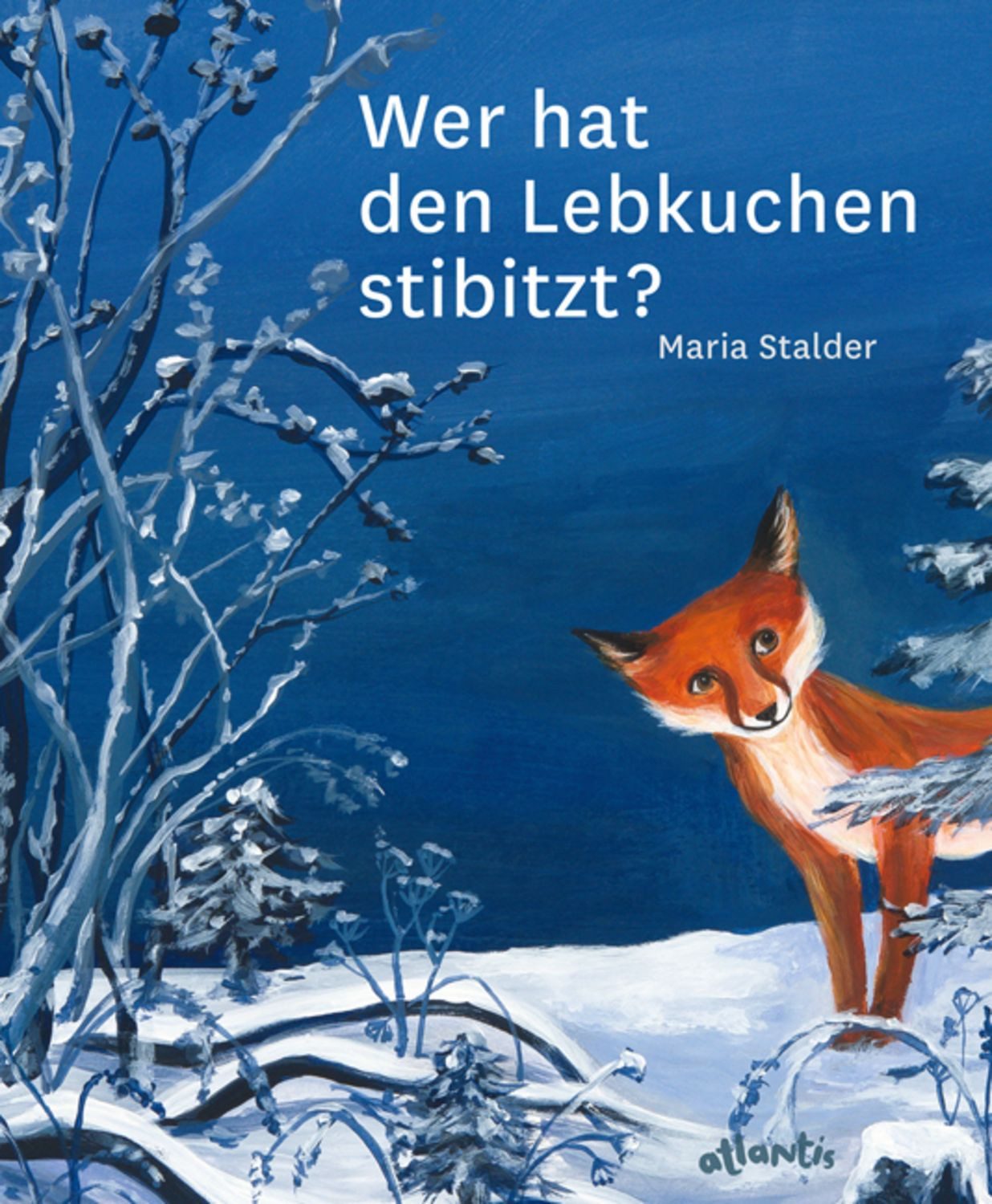 Wer hat den Lebkuchen stibitzt? / Maria Stalder