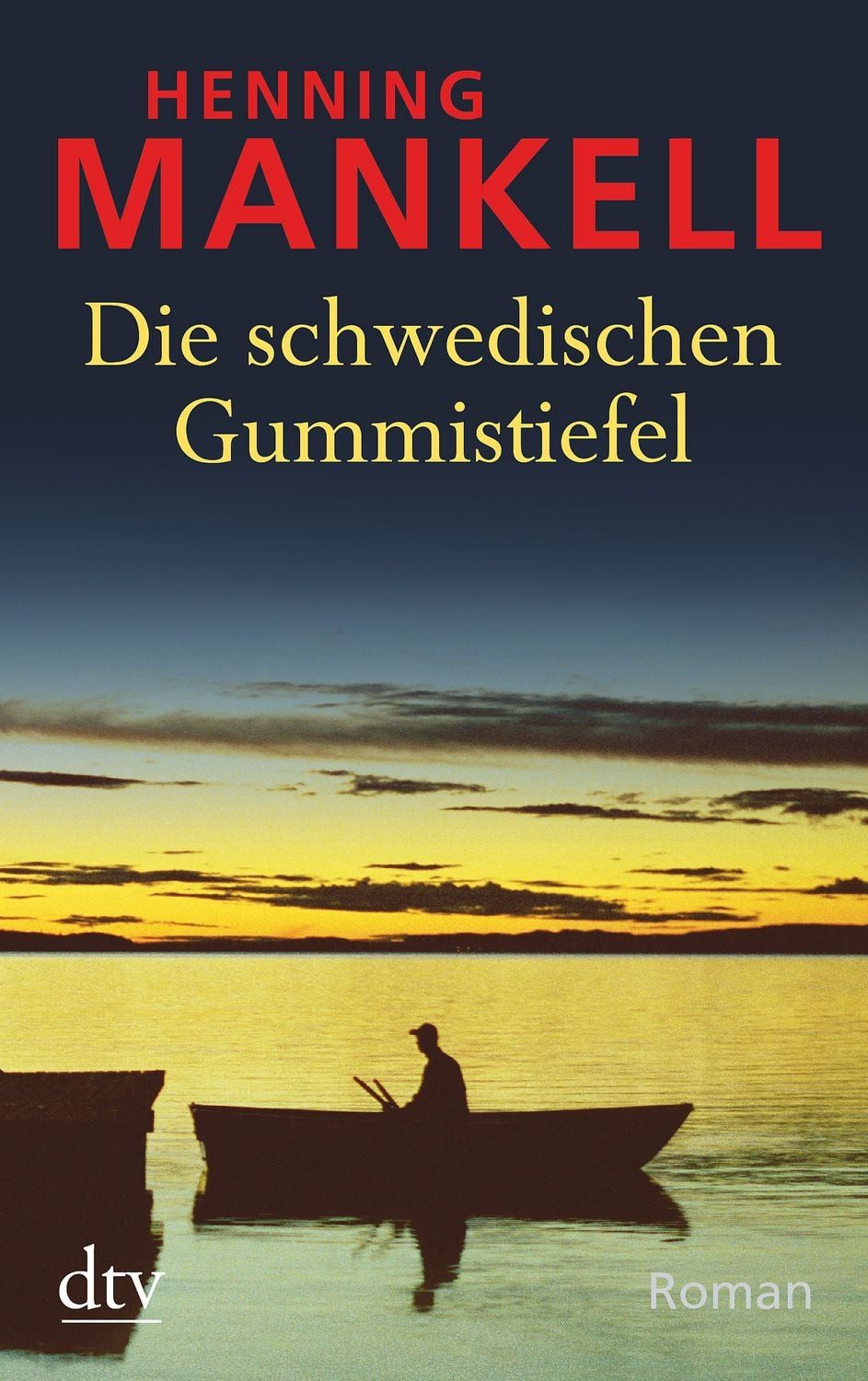 Die schwedischen Gummistiefel / Henning Mankell, Roman