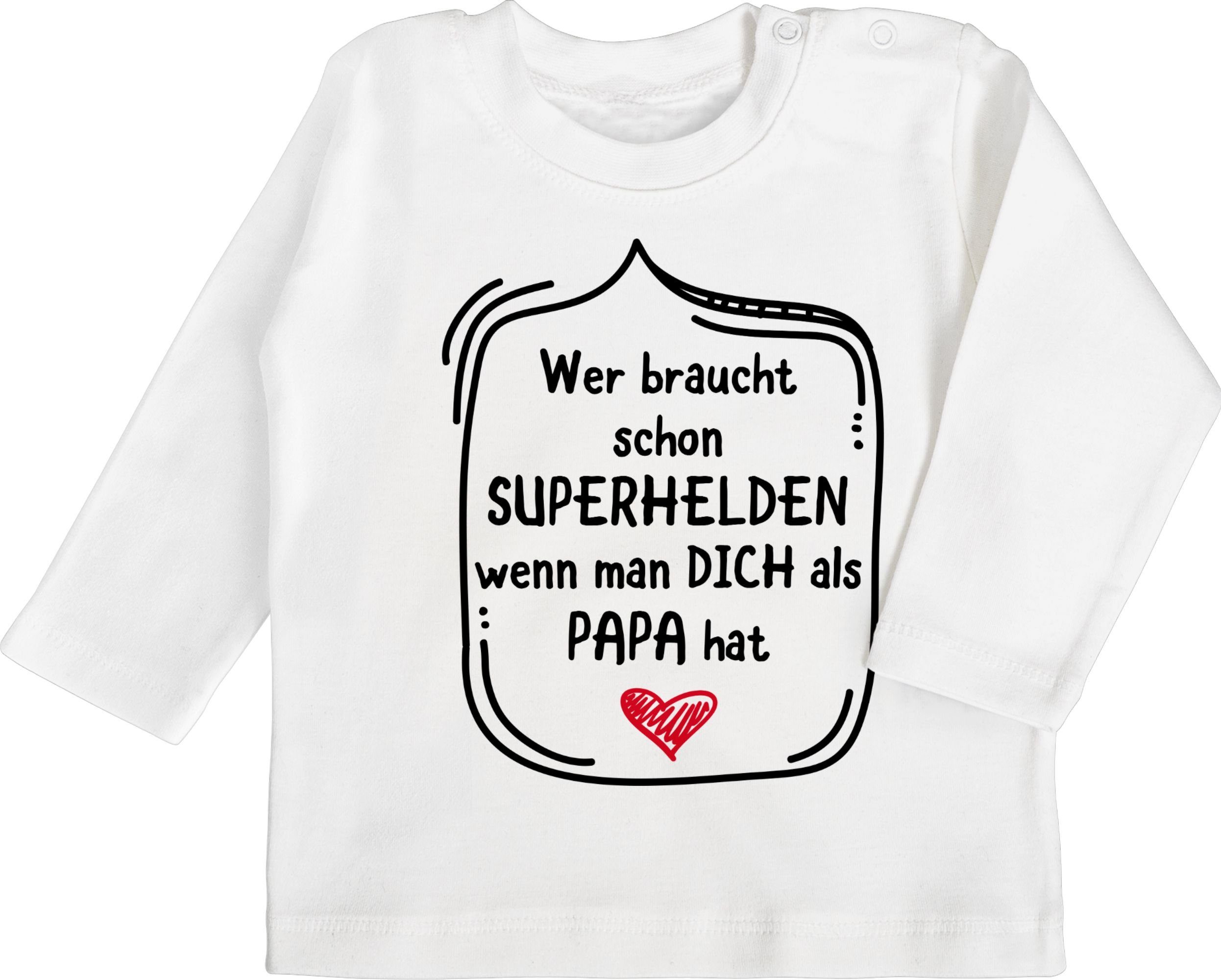 Shirtracer T-Shirt Wer braucht schon 1 Vatertag Geschenk Baby Weiß Superhelden dich Papa als wenn hat man