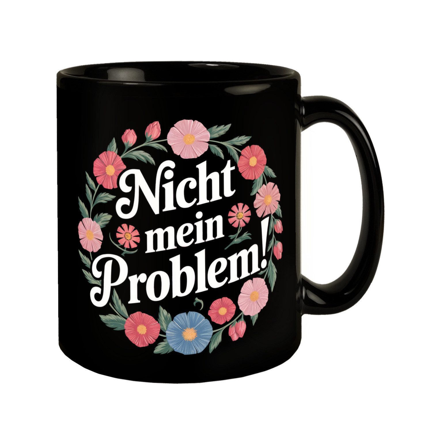 Tasse Nicht mein Problem Blumensprache Tasse