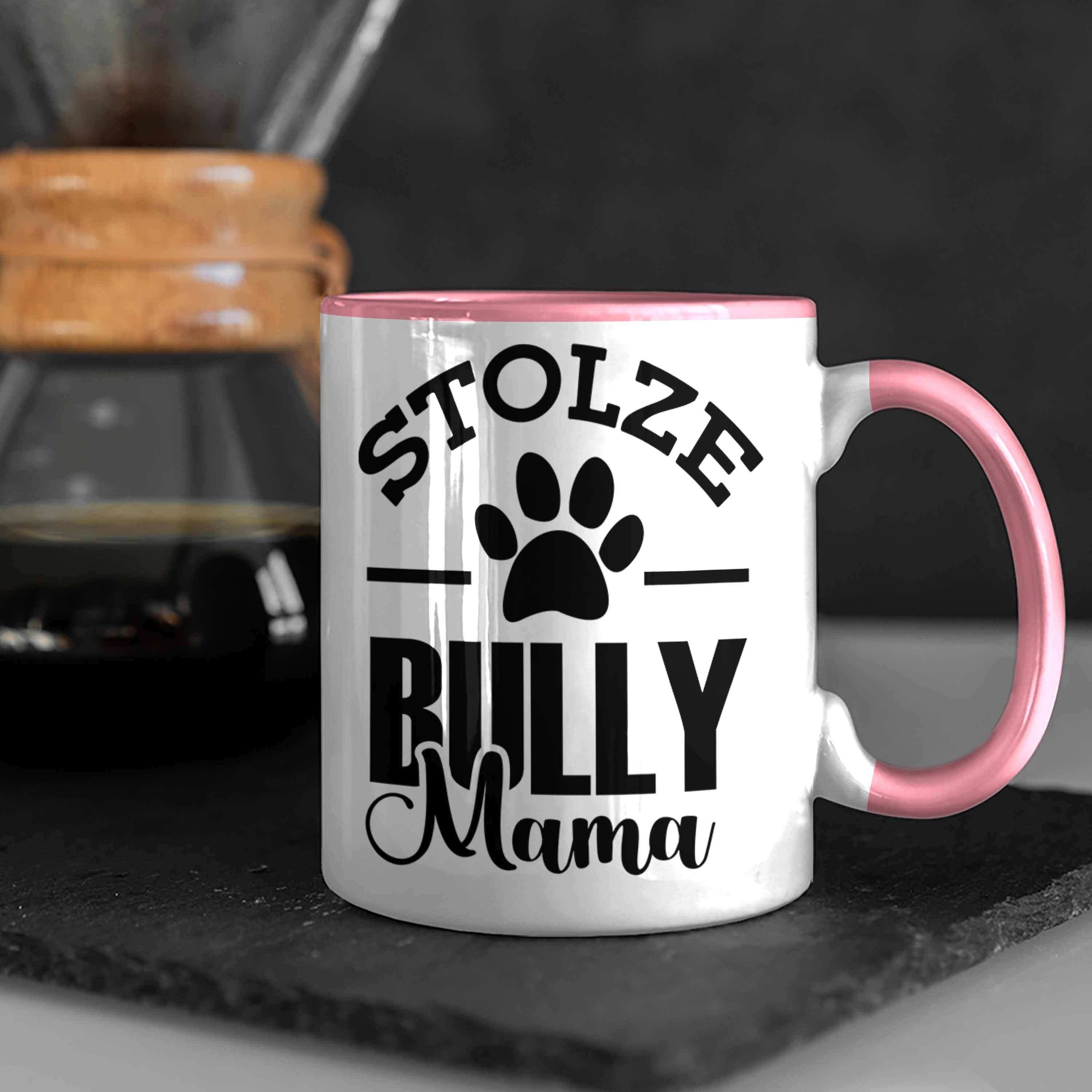 Hunde Bully-Mamas Trendation für Bully Geschenk Rosa Tasse Tasse stolze Hunde Geschenkidee