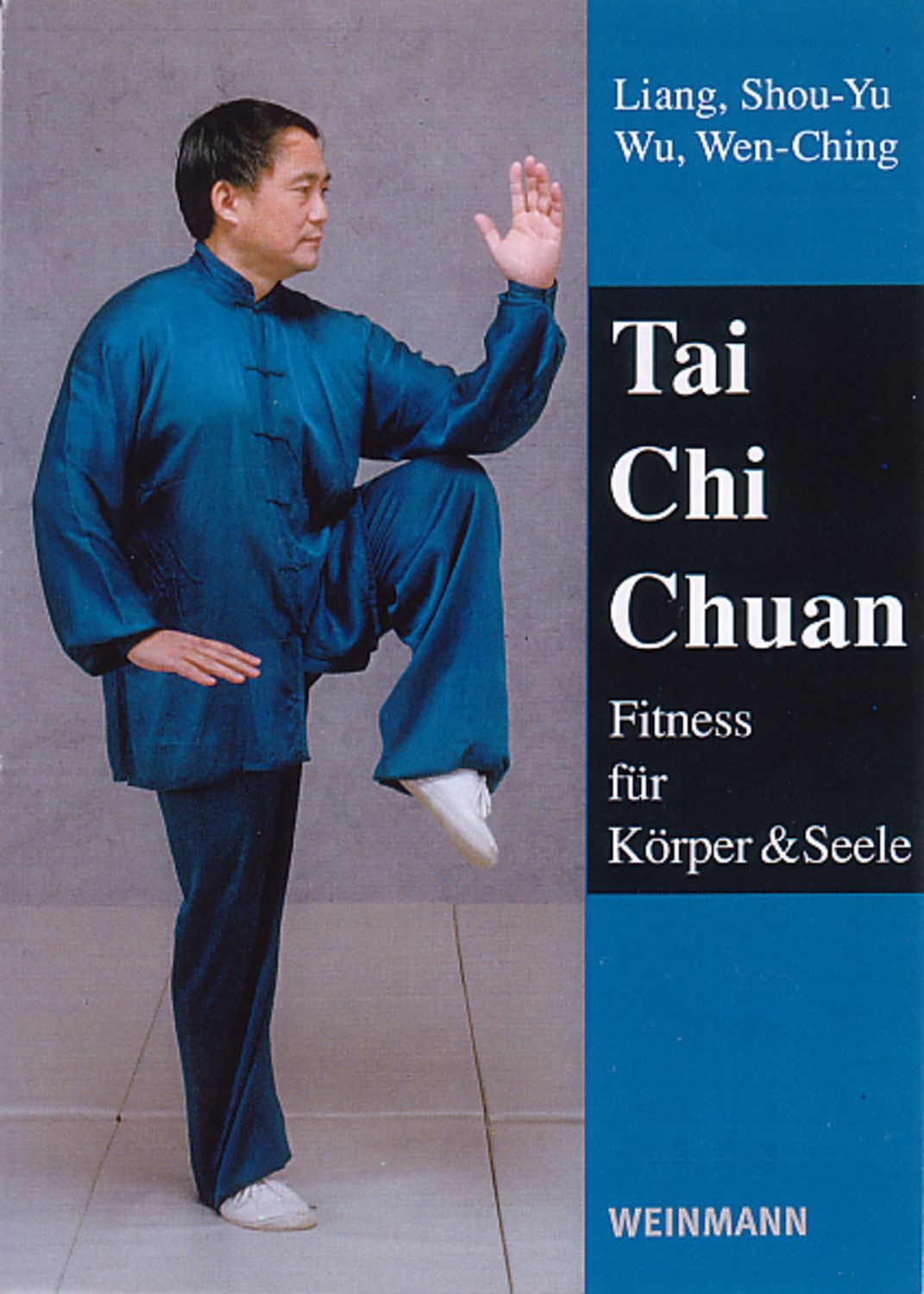 Tai Chi Chuan / Shou-Yu Liang, Wen-Ching Wu