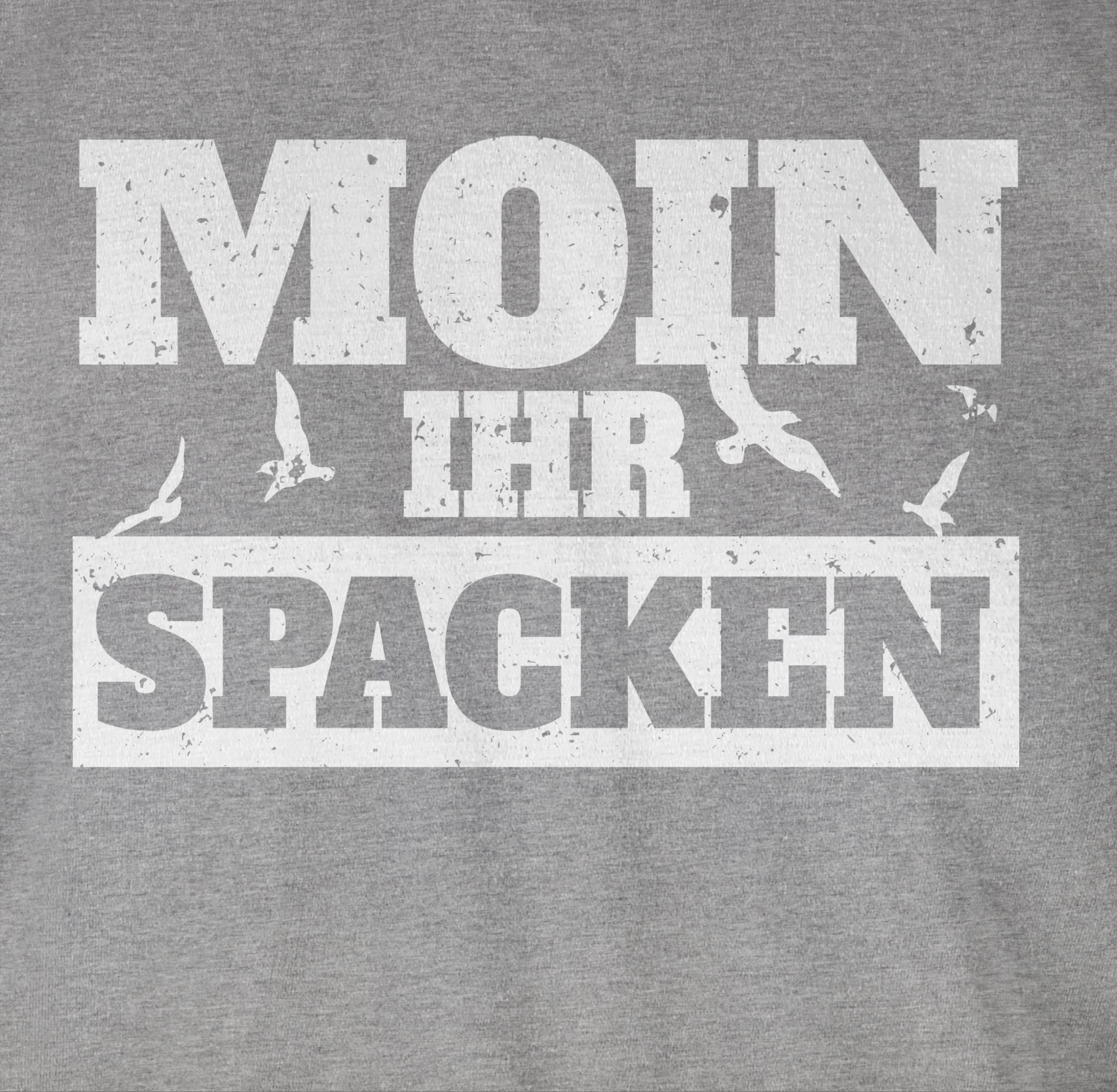 weiß Shirtracer Spacken Sprüche 02 ihr Statement T-Shirt Grau Moin - meliert