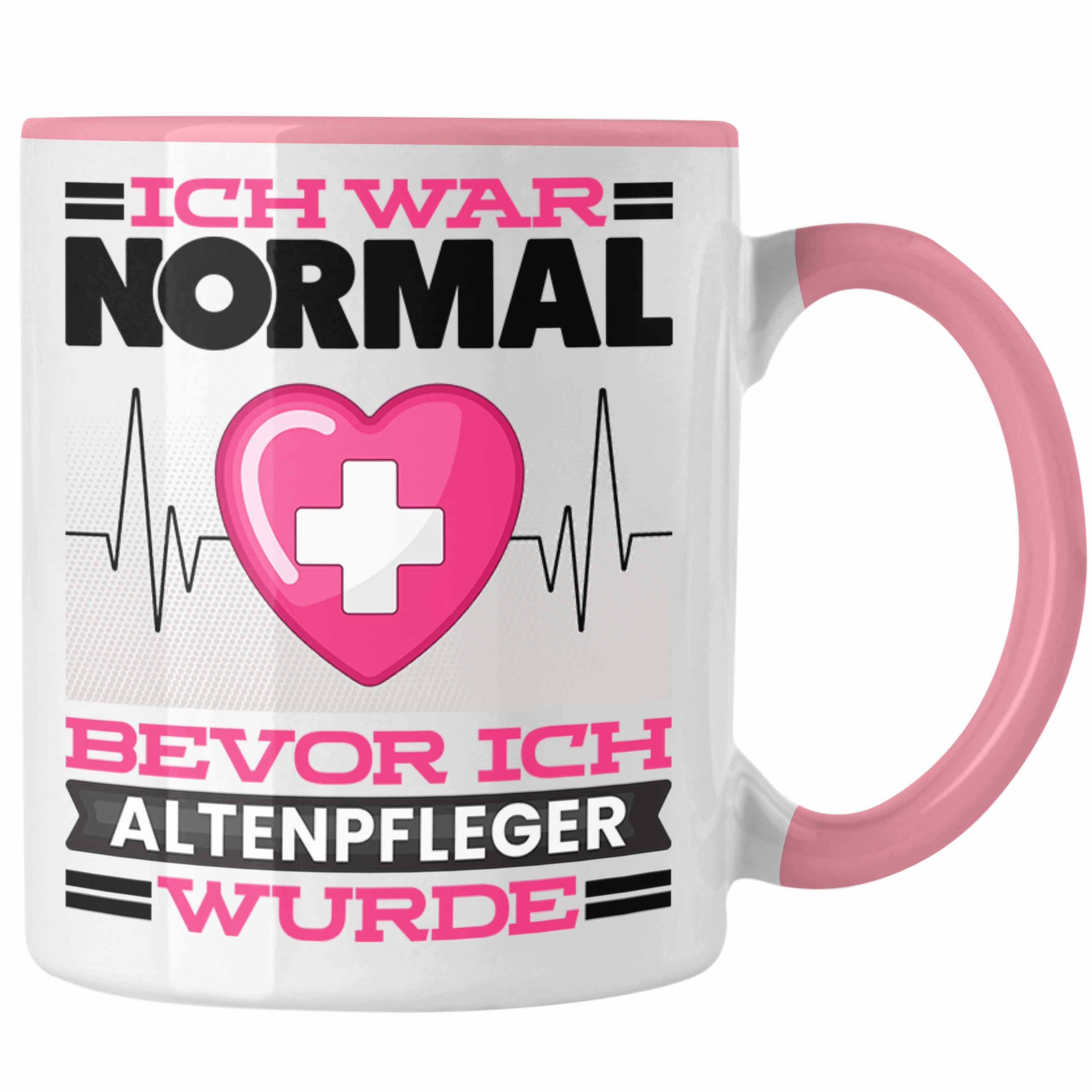 für Altenpflege Altenpfleger Trendation Tasse Spruch Tasse Bev Ich Normal War Rosa Geschenk