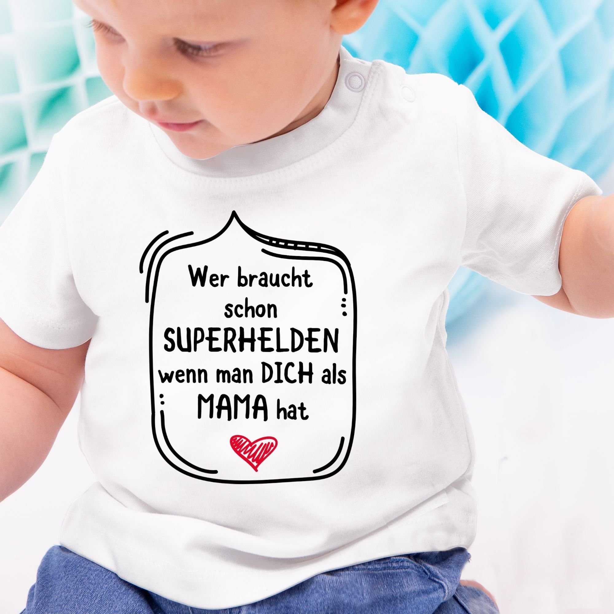 Shirtracer T-Shirt Wer braucht schon Muttertagsgeschenk als Mama dich 1 man Superhelden Weiß wenn hat