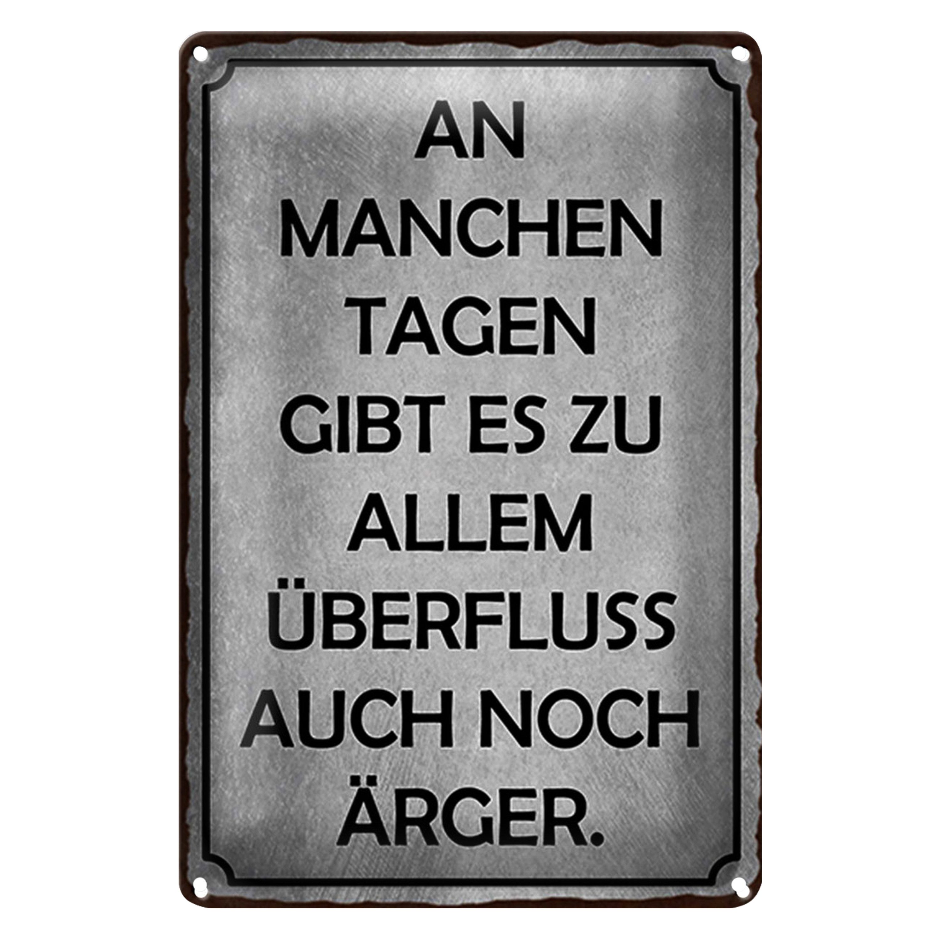 Metallschild Spruch 12x18cm an manchen Tagen gibt es Ärger