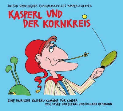 Kunstmann Verlag Hörspiel Kasperl und der Kornkreis