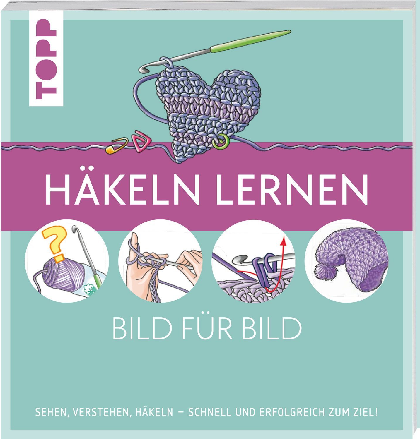 Häkeln lernen Bild für Bild / Ursula Schwab