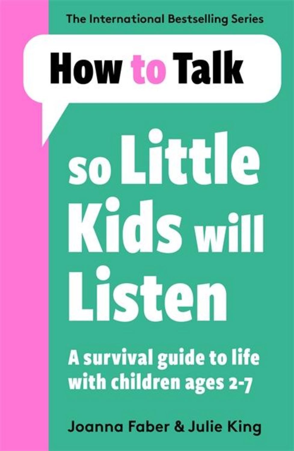 How To Talk So Little Kids Will Listen / Joanna Faber, Julie King