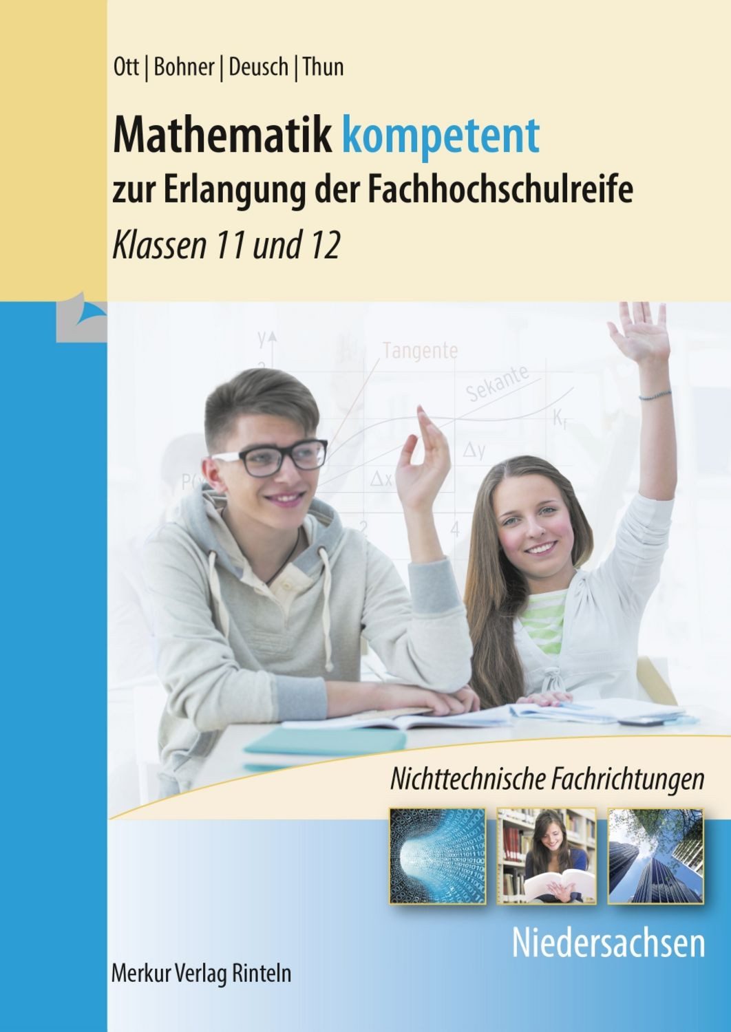 Mathematik kompetent zur Erlangung der Fachhochschulreife / Roland Ott, Günther Thun, Ronald Deusch, Kurt Bohner