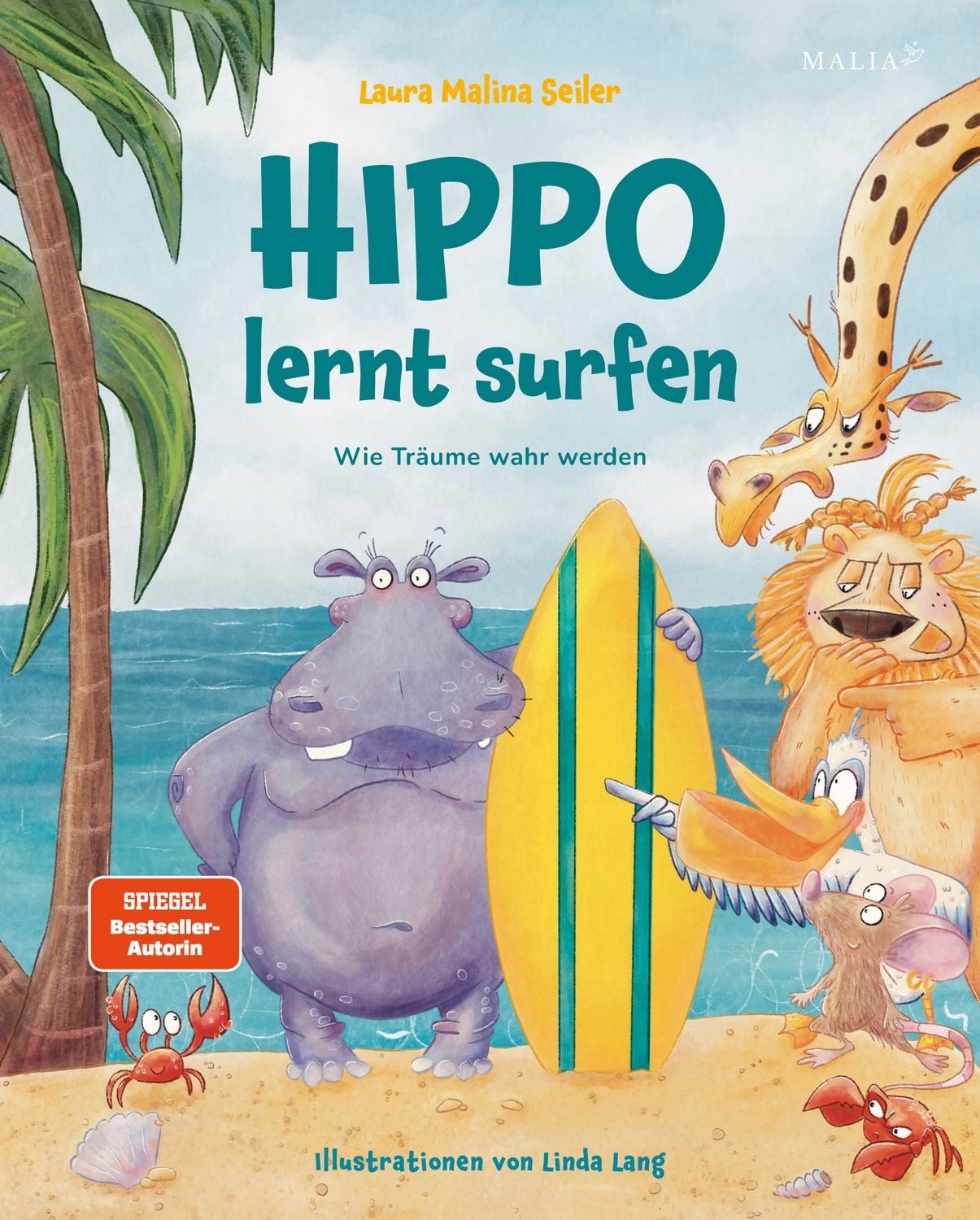 Hippo lernt Surfen – Wie Träume wahr werden / Laura Malina Seiler
